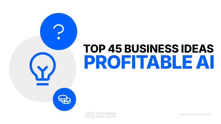 Top-45-Business-Ideas-Profitable-AI.jpg Las 45 mejores ideas de negocios rentables en inteligencia artificial